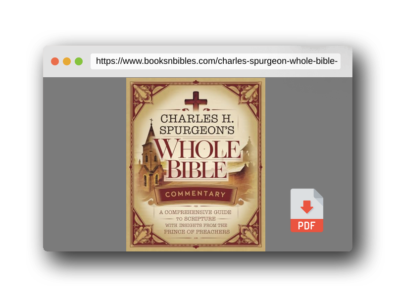 PDF Preview of the book Charles H. Spurgeon's Whole Bible Commentary: A Comprehensive Guide to Scripture with Insights from the Prince of Preachers (Grapevine Edition) (The Best of Spurgeon: Devotionals for Christians)