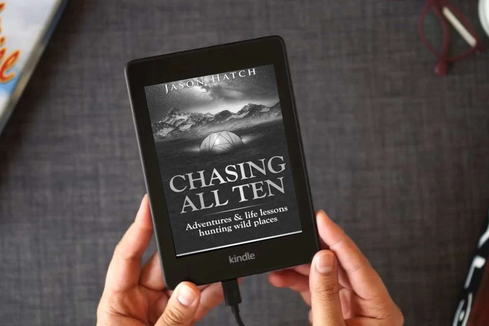 Read Online Chasing All Ten: Adventures & Life Lessons Hunting Wild Places as a Kindle eBook
