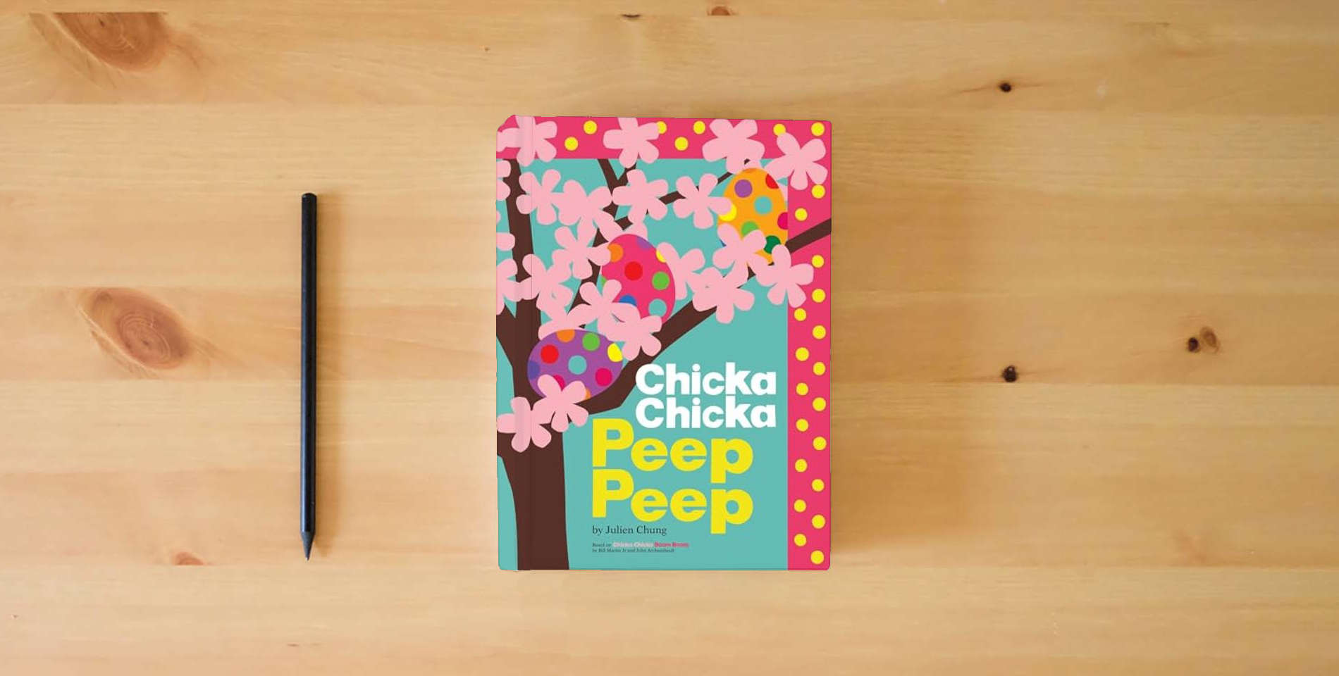 The book Chicka Chicka Peep Peep (Chicka Chicka Book, A) is on the table
