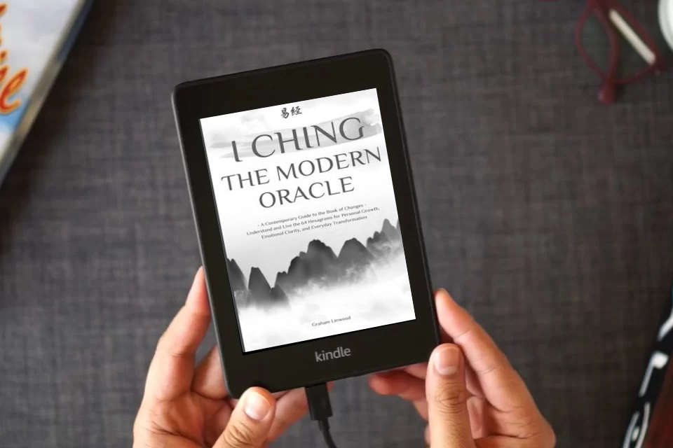 Read Online I Ching - The Modern Oracle: A Contemporary Guide to the Book of Changes | Understand and Live the 64 Hexagrams for Personal Growth, Emotional Clarity, and Everyday Transformation as a Kindle eBook