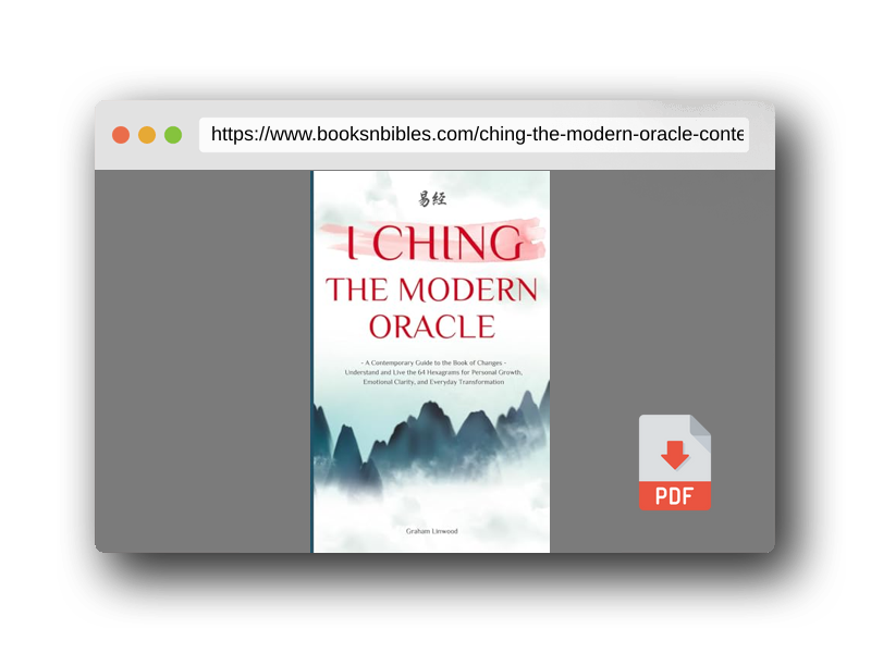 PDF Preview of the book I Ching - The Modern Oracle: A Contemporary Guide to the Book of Changes | Understand and Live the 64 Hexagrams for Personal Growth, Emotional Clarity, and Everyday Transformation