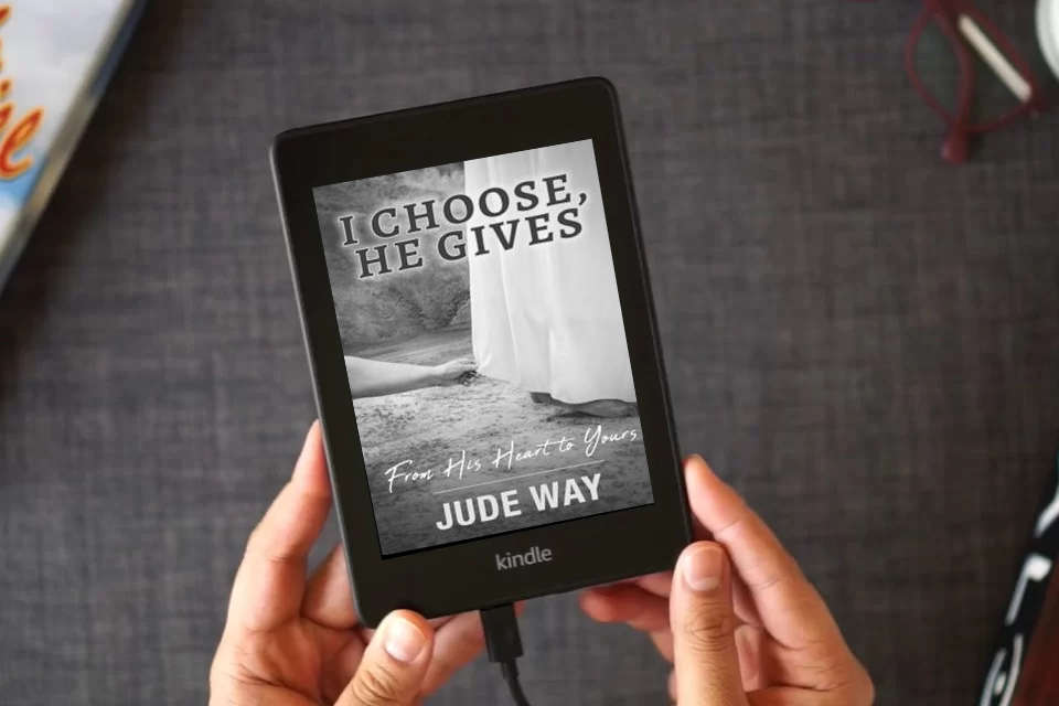 Read Online I Choose, He Gives: From His Heart to Yours: From His Heart as a Kindle eBook