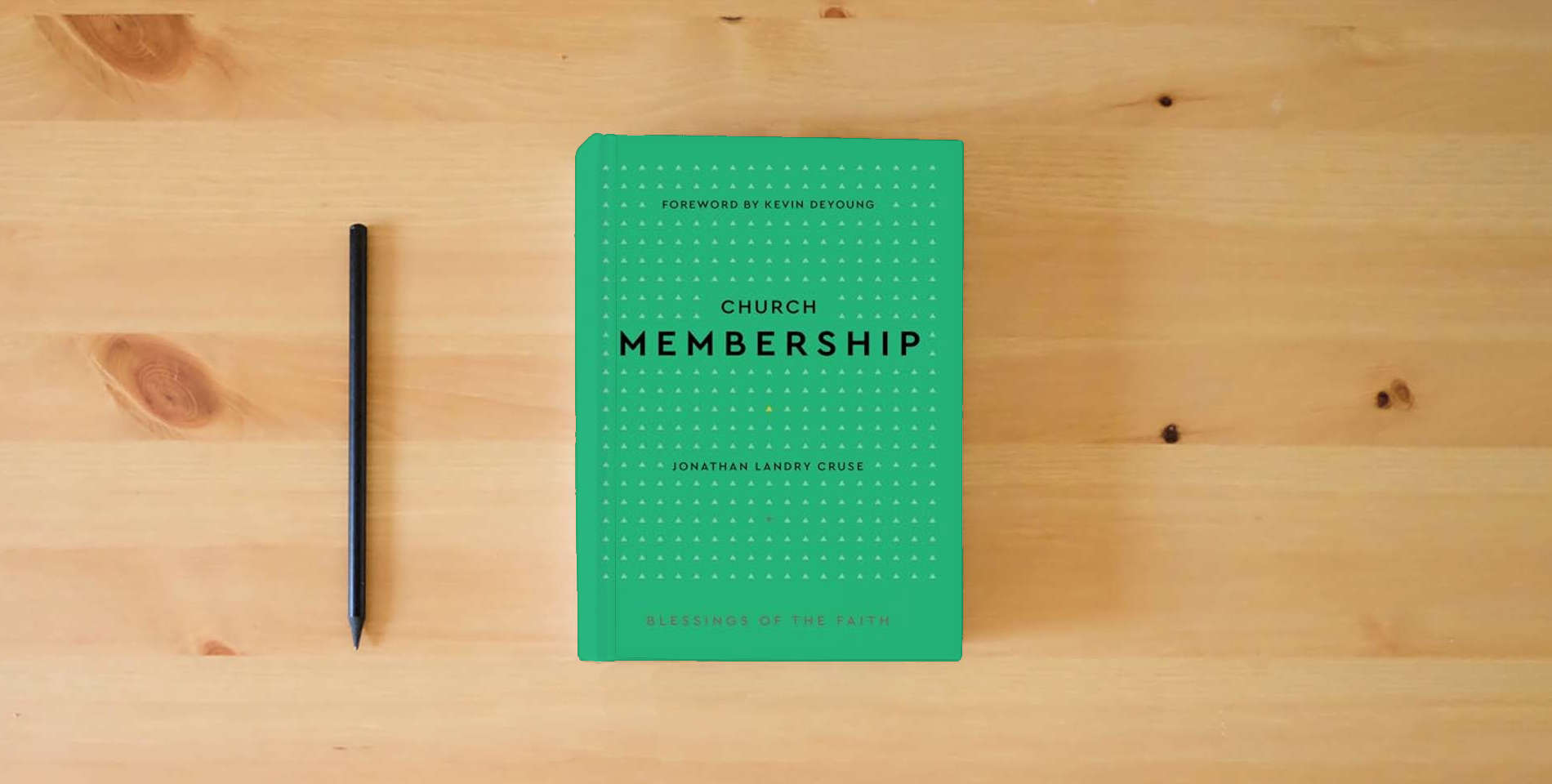 The book Church Membership (Blessings of the Faith) is on the table