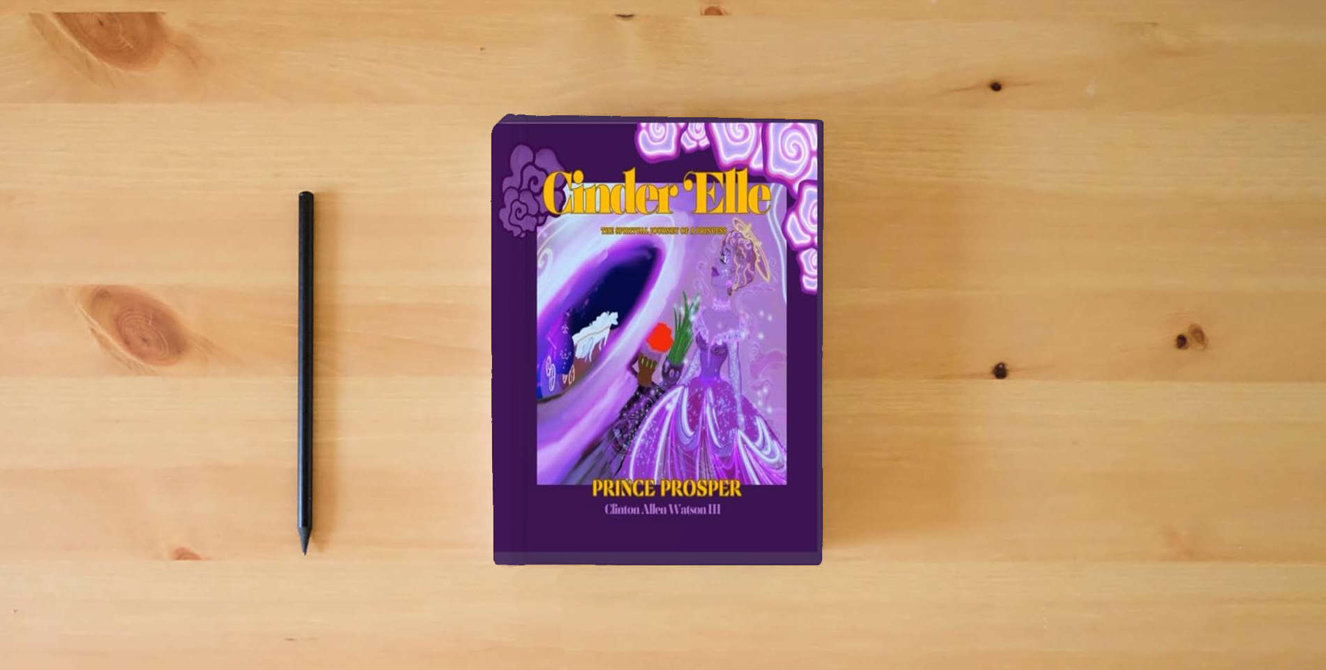 The book Cinder'Elle™: The Spiritual Journey of a Princess is on the table
