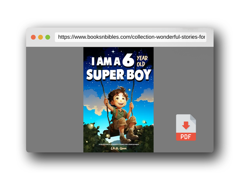 PDF Preview of the book A Collection of Wonderful Stories for 6 year old boys: I am a 6 year old super boy (Inspirational Gift Books for Kids)