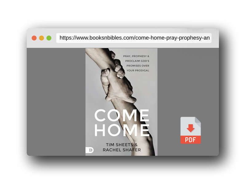 PDF Preview of the book Come Home: Pray, Prophesy, and Proclaim God's Promises Over Your Prodigal