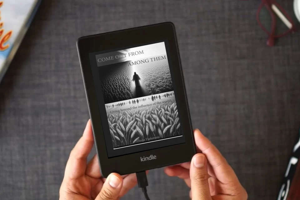 Read Online Come Out From Among Them: Living Beyond the Influence of the World as a Kindle eBook