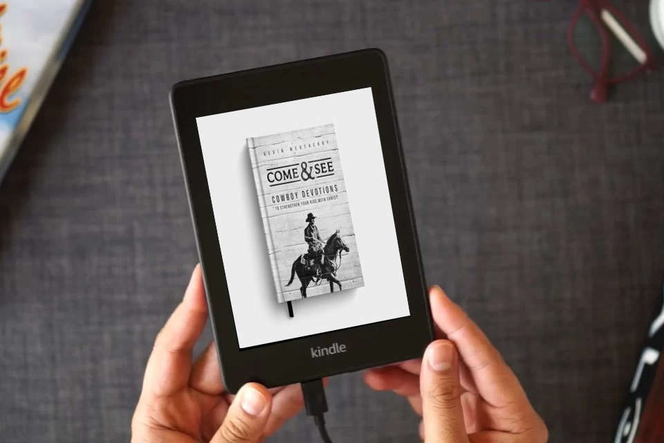 Read Online Come & See: Cowboy Devotions to Strengthen Your Ride with Christ as a Kindle eBook