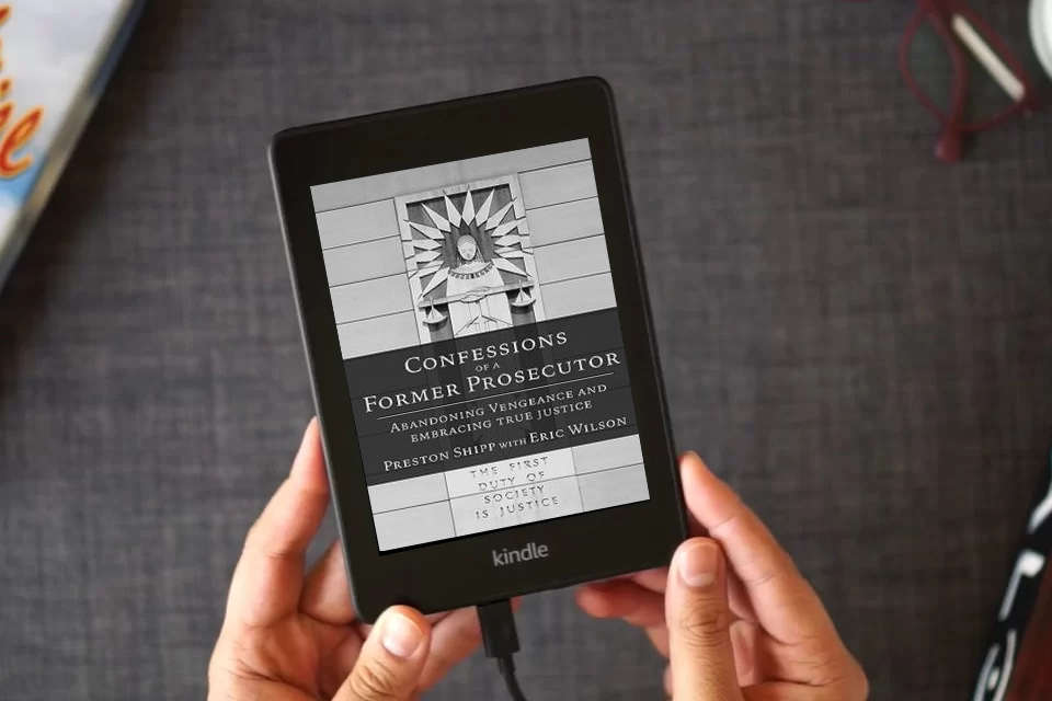 Read Online Confessions of a Former Prosecutor: Abandoning Vengeance and Embracing True Justice as a Kindle eBook