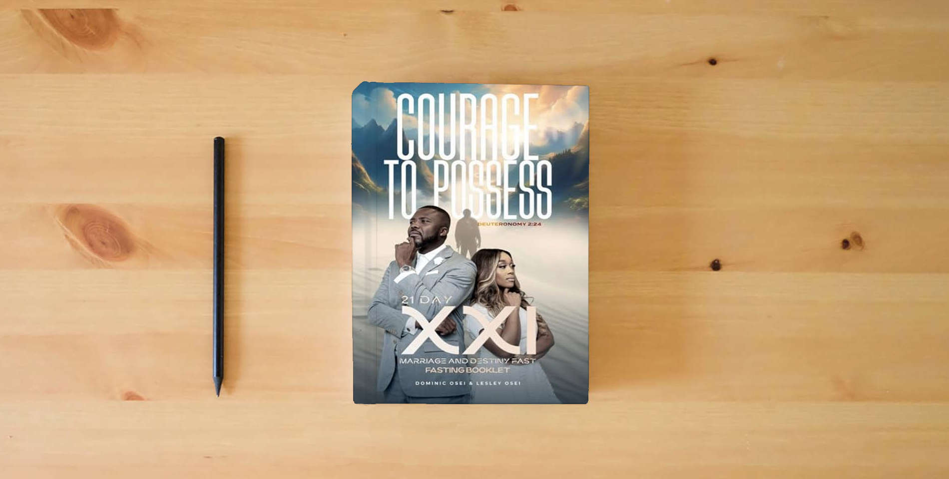 The book Courage to Posses: 21 Day Marriage and Destiny Fast 2024 is on the table