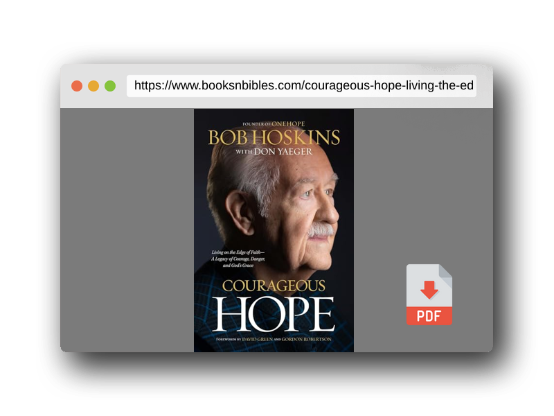 PDF Preview of the book Courageous Hope: Living on the Edge of Faith ― A Legacy of Courage, Danger, and God’s Grace
