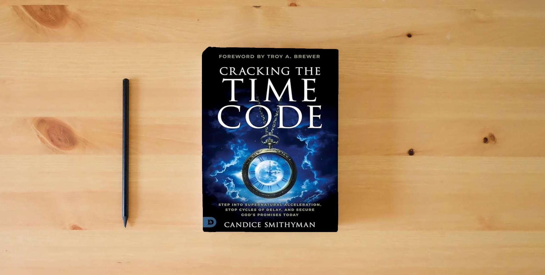 The book Cracking the Time Code: Step into Supernatural Acceleration, Stop Cycles of Delay and Secure God's Promises Today is on the table
