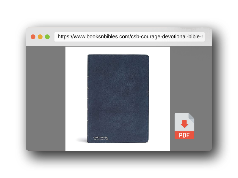 PDF Preview of the book CSB (in)courage Devotional Bible, Navy Genuine Leather, Black Letter, Full-Color Design, Devotionals, Journaling Space, Reading Plans, Easy-to-Read Bible Serif Type