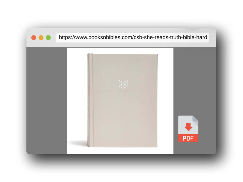 PDF Preview of the book CSB She Reads Truth Bible, Hardcover, Black Letter, Full-Color Design, Wide Margins, Notetaking Space, Devotionals, Reading Plans, Two Ribbon Markers, Sewn Binding, Easy-to-Read Bible Serif Type