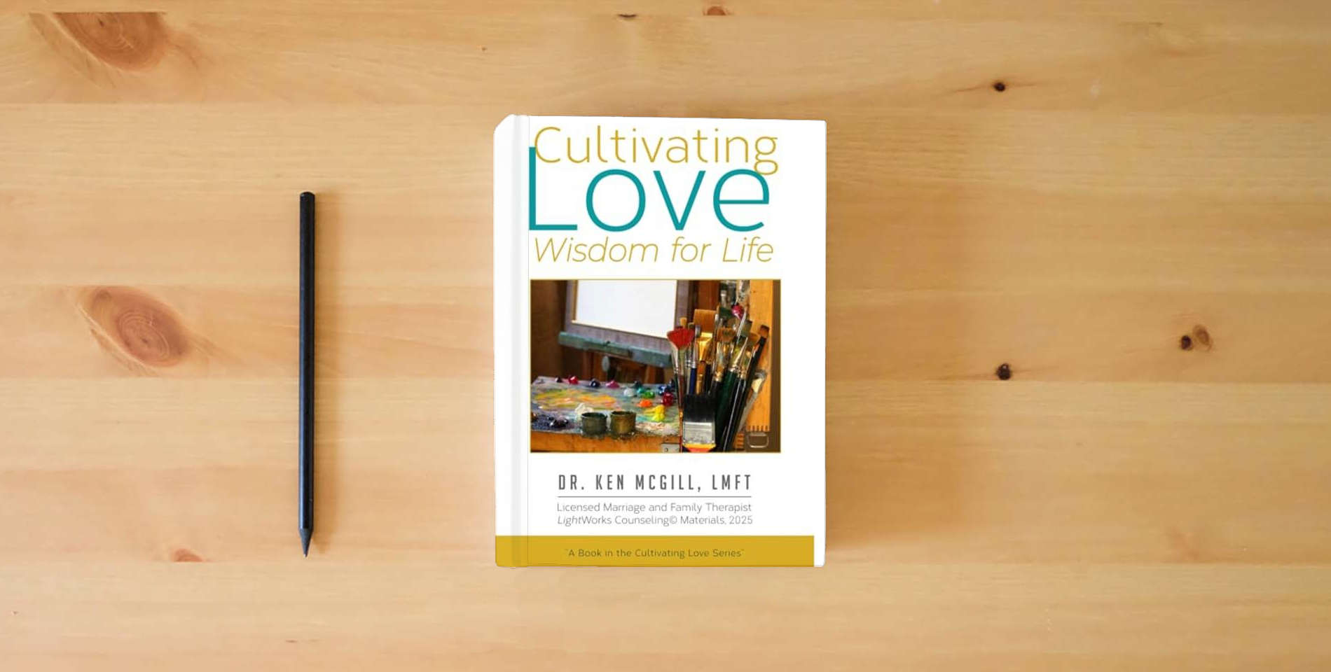 The book Cultivating Love: Wisdom for Life is on the table