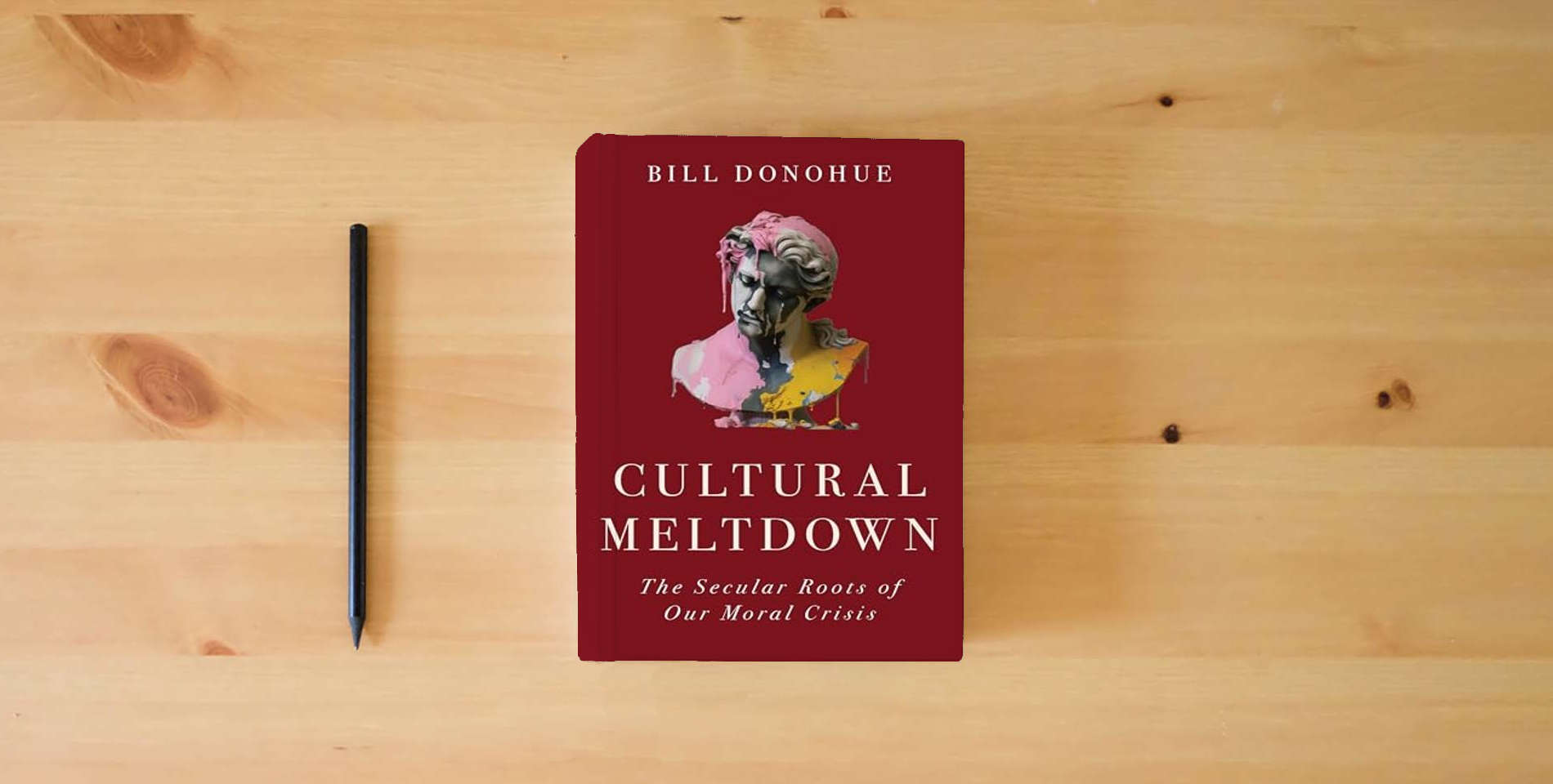 The book Cultural Meltdown: The Secular Roots of Our Moral Crisis is on the table
