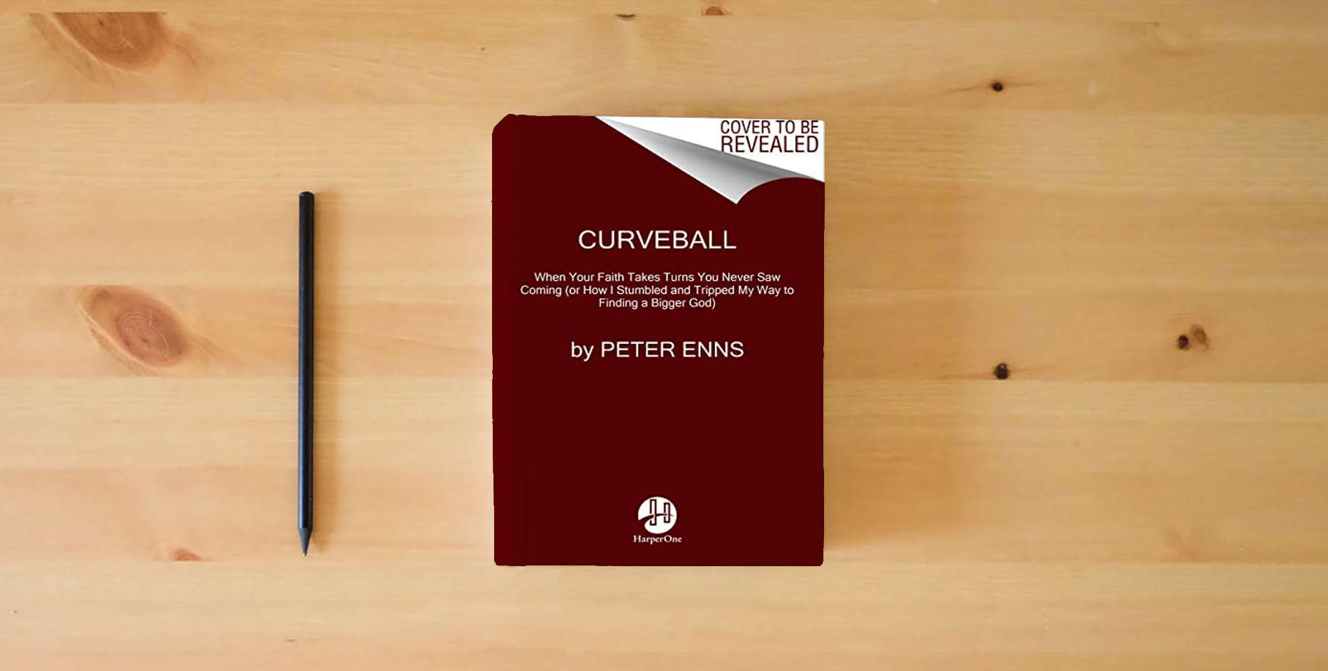 The book Curveball: When Your Faith Takes Turns You Never Saw Coming (or How I Stumbled and Tripped My Way to Finding a Bigger God) is on the table