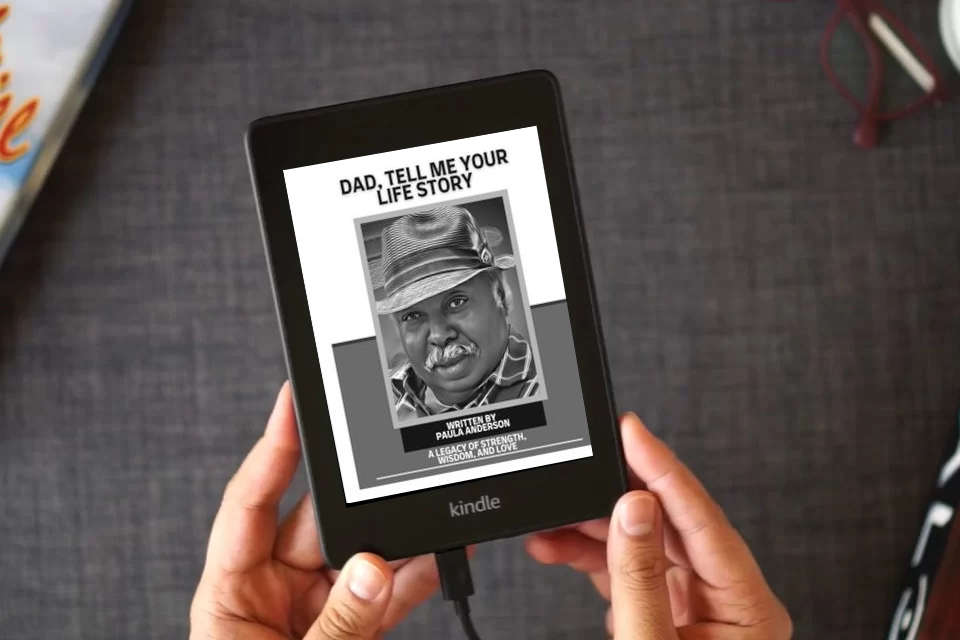 Read Online DAD, TELL ME YOUR LIFE STORY: A LEGACY OF STRENGTH, WISDOM, AND LOVE as a Kindle eBook