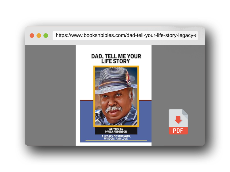 PDF Preview of the book DAD, TELL ME YOUR LIFE STORY: A LEGACY OF STRENGTH, WISDOM, AND LOVE