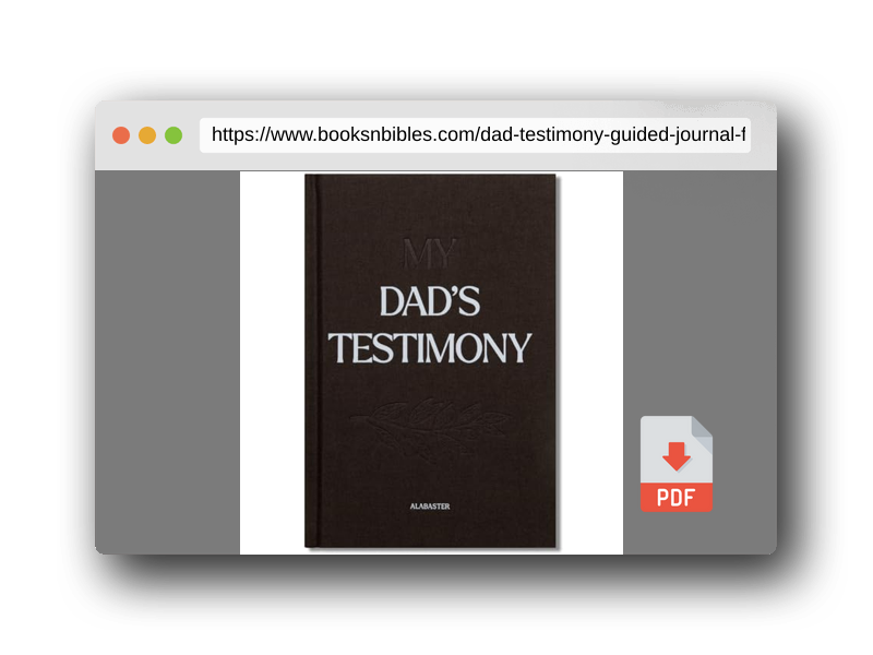 PDF Preview of the book My Dad's Testimony: A Guided Journal For Sharing His Beautiful Story (HC)