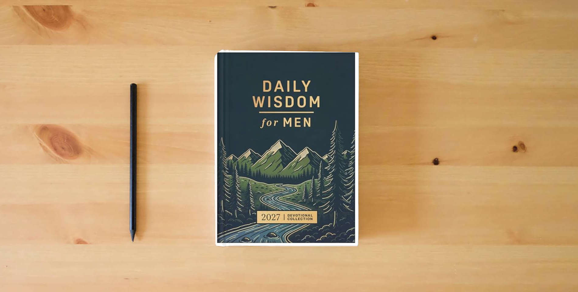 The book Daily Wisdom for Men 2027 Devotional Collection (Daily Wisdom - Annual Edition) is on the table