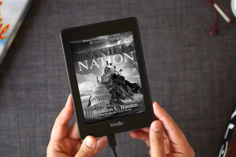 Read Online Daniel Nation: When Christians Take a Stand in Civil Government as a Kindle eBook
