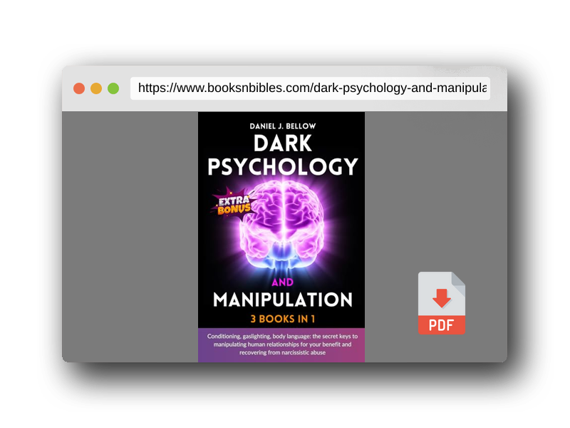 PDF Preview of the book DARK PSYCHOLOGY AND MANIPULATION - 3 BOOKS IN 1: Conditioning, gaslighting, body language: the secret keys to manipulating human relationships for your benefit and recovering from narcissistic abuse