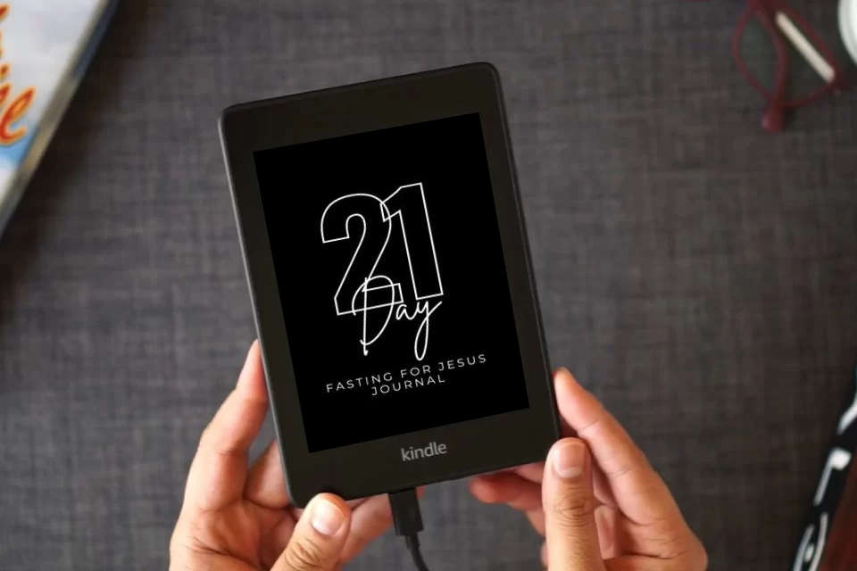 Read Online 21 DAY BIBLICAL FASTING AND PRAYER JOURNAL as a Kindle eBook