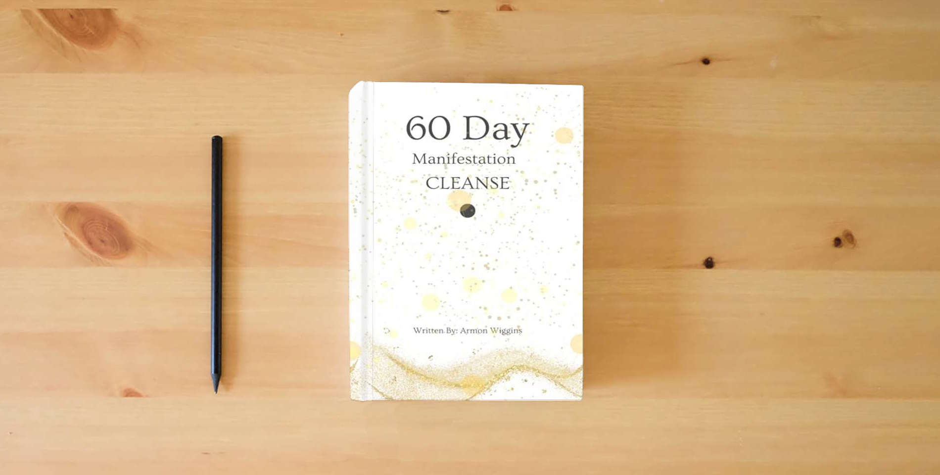 The book 60 Day Manifestation Cleanse: Manifestation Journal is on the table