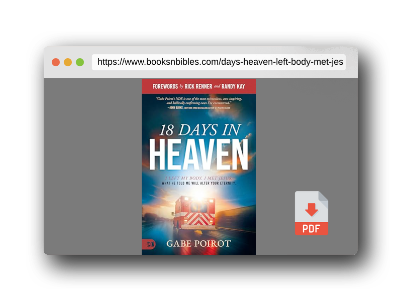 PDF Preview of the book 18 Days in Heaven: I Left My Body. I Met Jesus. What He Told Me Will Alter Your Eternity.