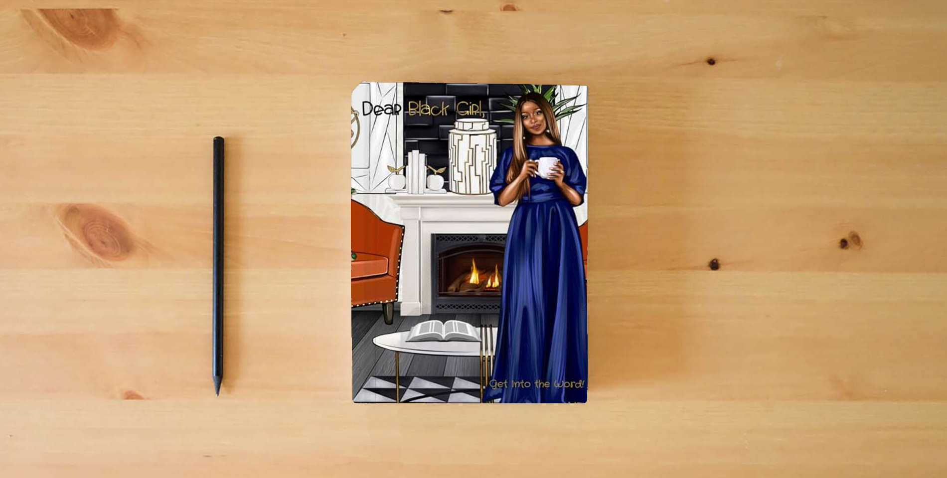 The book Dear Black Girl...: Get into the Word! is on the table