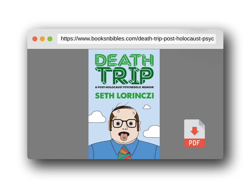 PDF Preview of the book Death Trip: A Post-Holocaust Psychedelic Memoir