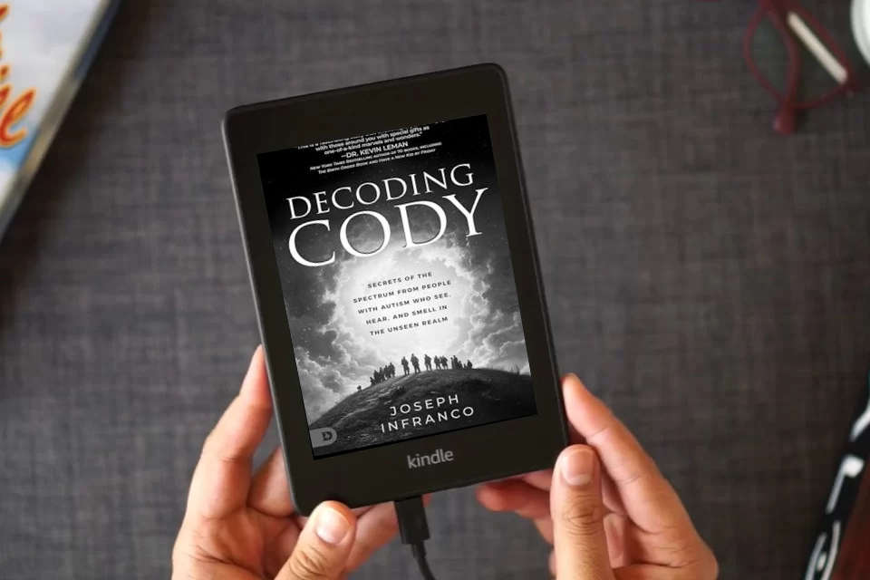 Read Online Decoding Cody: Secrets of the Spectrum from People with Autism Who See, Hear, and Smell in the Unseen Realm as a Kindle eBook