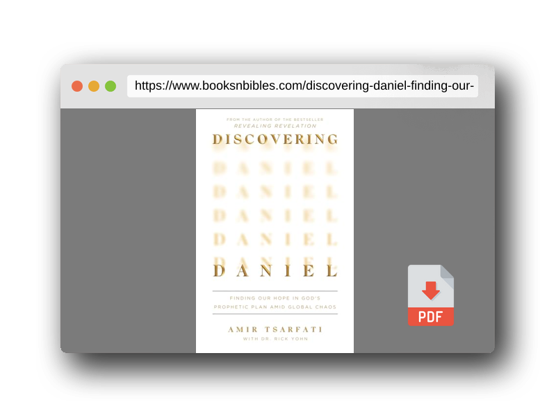 PDF Preview of the book Discovering Daniel: Finding Our Hope in God’s Prophetic Plan Amid Global Chaos