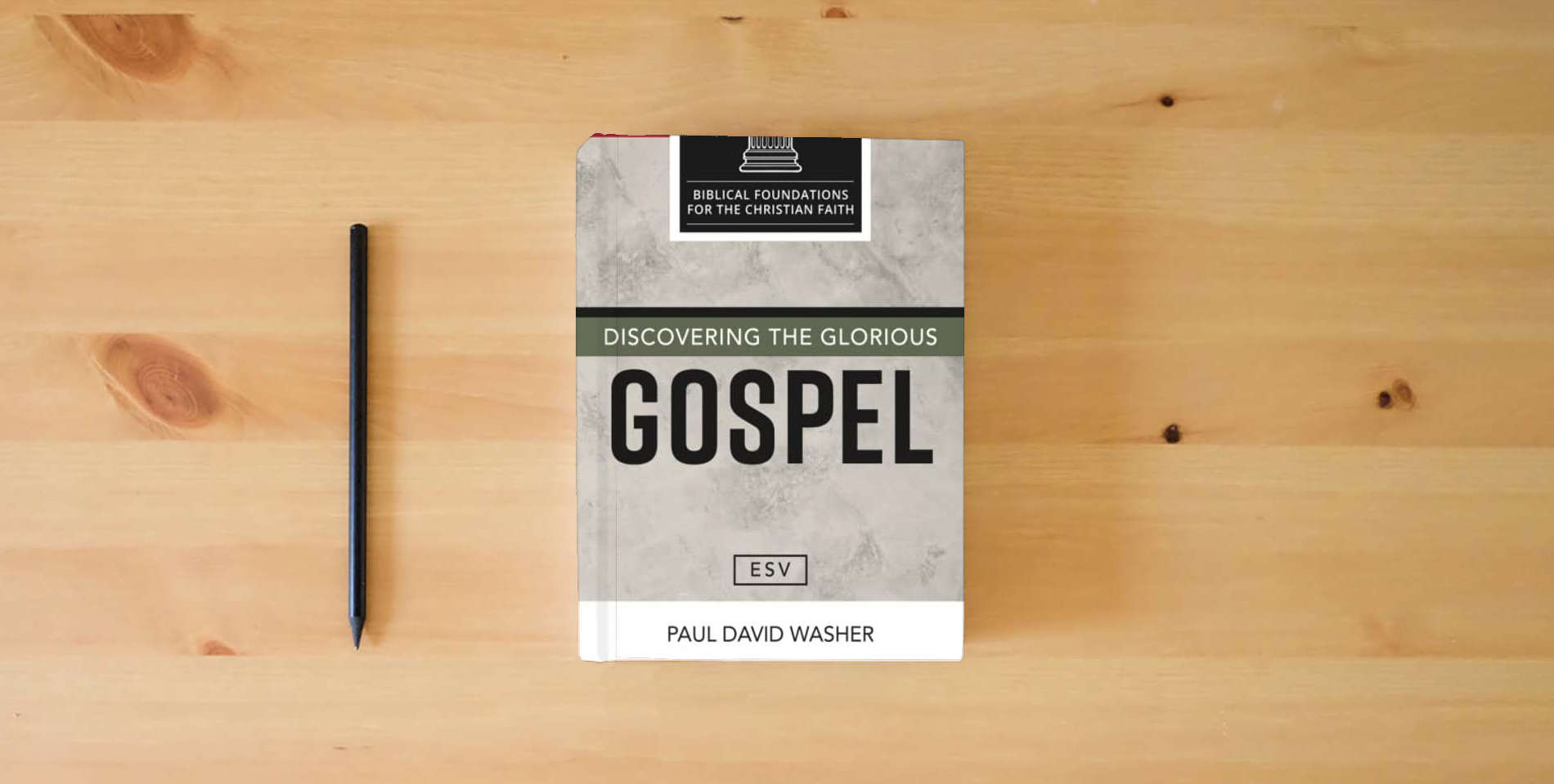 The book Discovering the Glorious Gospel [ESV Edition] is on the table
