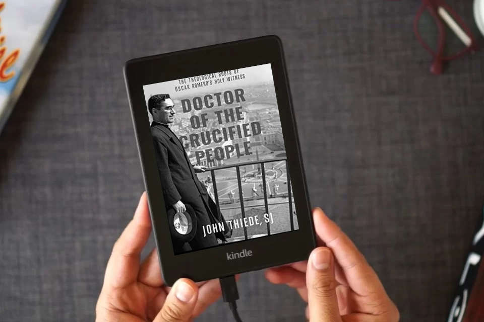 Read Online Doctor of the Crucified People: The Theological Roots of Óscar Romero's Holy Witness as a Kindle eBook