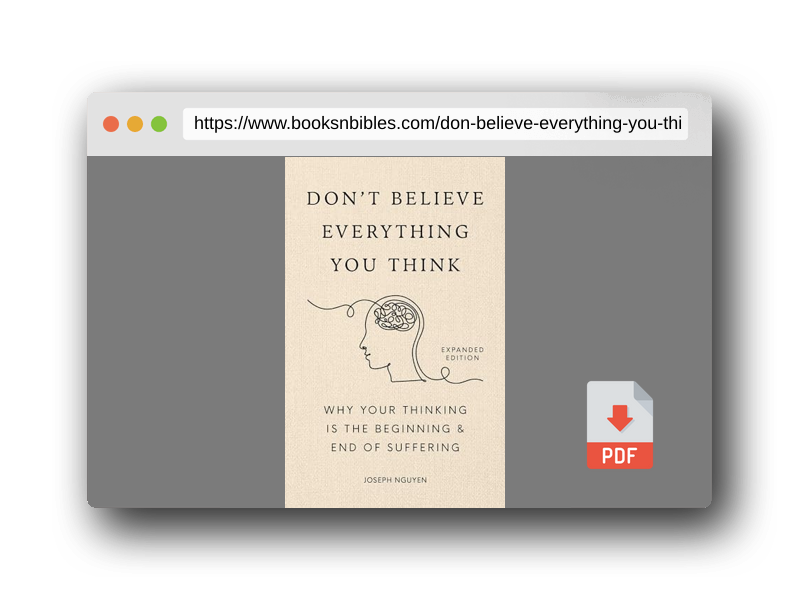 PDF Preview of the book Don't Believe Everything You Think (Expanded Edition): Why Your Thinking Is The Beginning & End Of Suffering