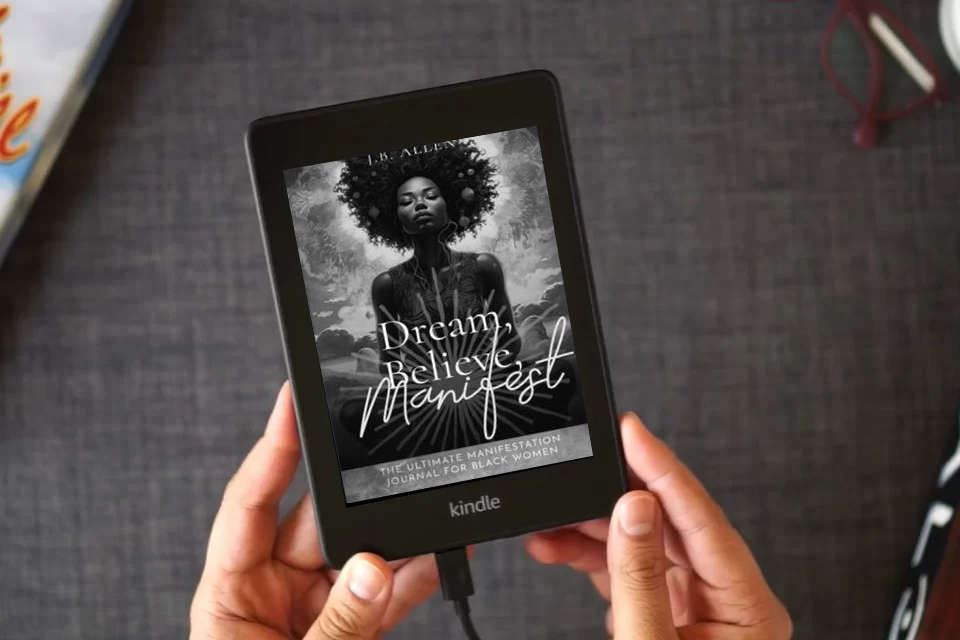 Read Online Dream, Believe, Manifest: Ultimate Manifestation Workbook Journal: For Black Women Seeking Abundance, Success, Happiness, Healing, and Self Love to ... Art, Self-help, Self-love & Self-Care Books) as a Kindle eBook
