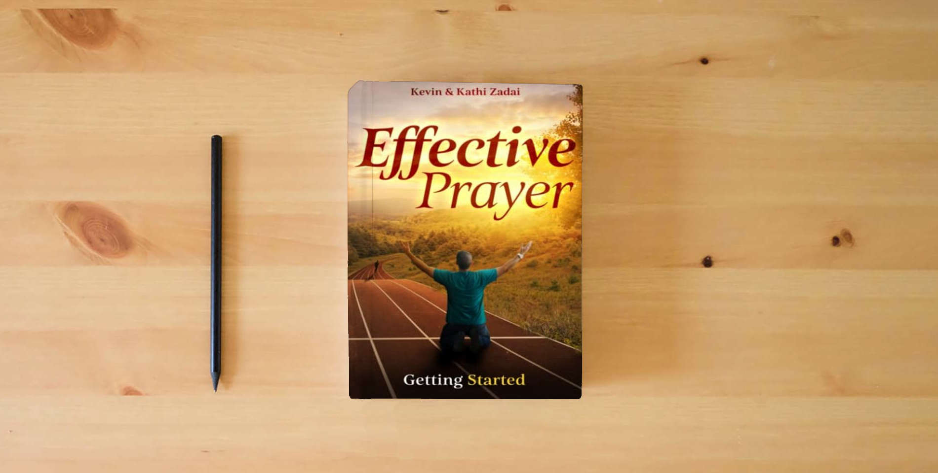 The book Effective Prayer: Getting Started is on the table