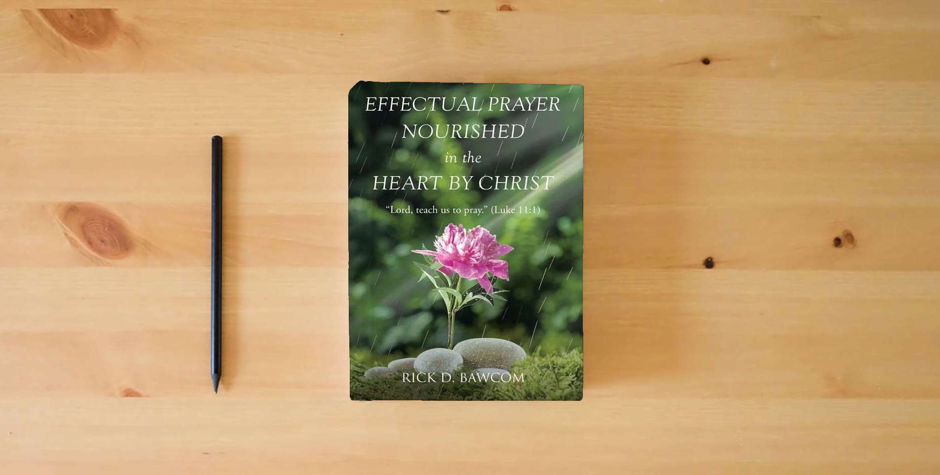 The book Effectual Prayer Nourished in the Heart by Christ: "Lord, teach us to pray." (Luke 11:1) is on the table