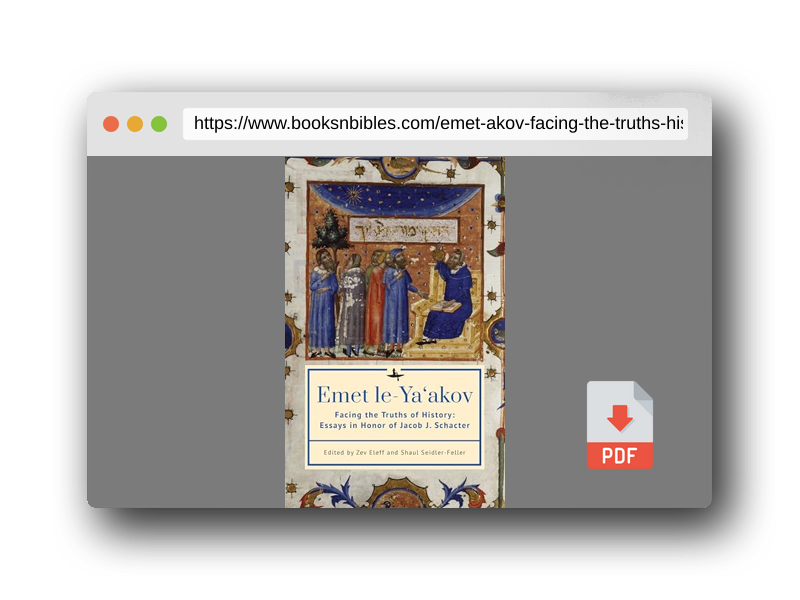PDF Preview of the book Emet Le-Ya'akov: Facing the Truths of History: Essays in Honor of Jacob J. Schacter