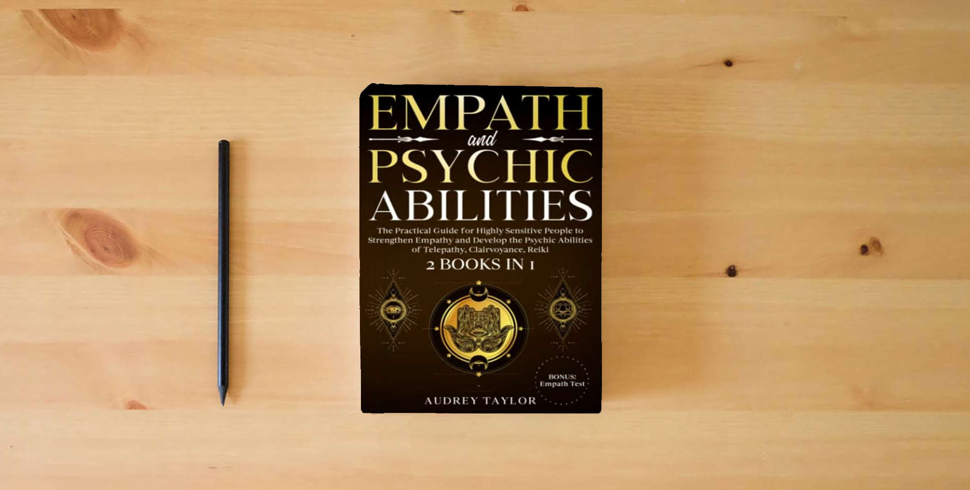 The book Empath & Psychic Abilities: 2 Books in 1|The Practical Guide for Highly Sensitive People to Strengthen Empathy and Develop the Psychic Abilities of Telepathy, Clairvoyance, Reiki|Bonus: Empath Test is on the table