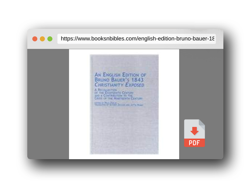 PDF Preview of the book An English Edition of Bruno Bauer's 1843 Christianity Exposed: A Recollection of the Eighteenth Century and a Contribution to the Crisis of the ... in German Thought and History, V. 23)