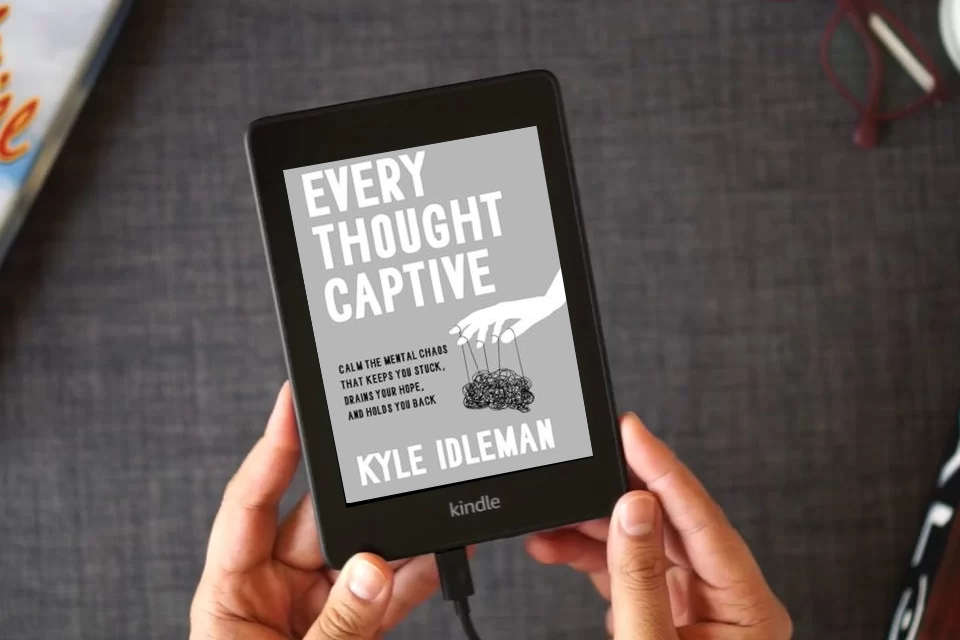 Read Online Every Thought Captive: Calm the Mental Chaos That Keeps You Stuck, Drains Your Hope, and Holds You Back as a Kindle eBook