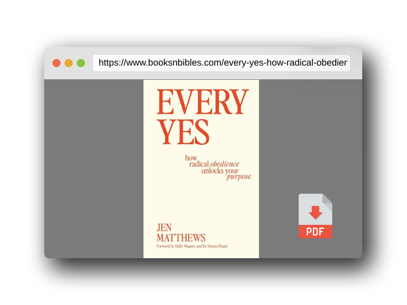 PDF Preview of the book Every Yes: How Radical Obedience Unlocks Your Purpose
