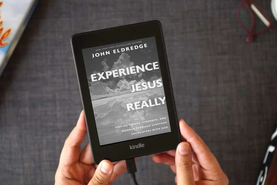 Read Online Experience Jesus. Really: Finding Refuge, Strength, and Wonder through Everyday Encounters with God as a Kindle eBook