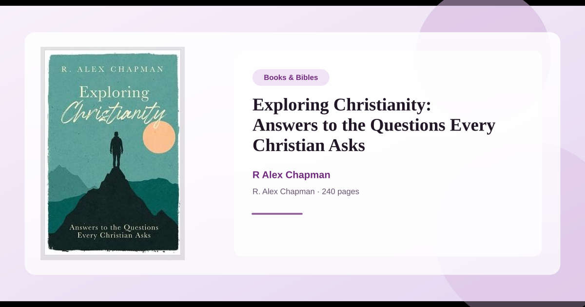 Christianity Question Book Exploring Christianity: Answers to the Questions Every Christian ...