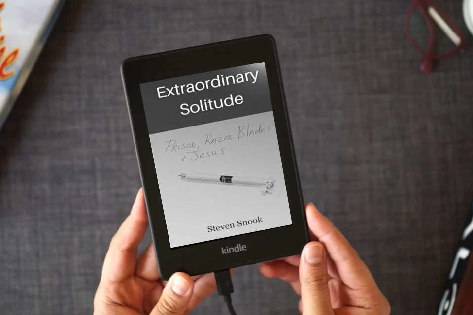 Read Online Extraordinary Solitude: Prison, Razor Blades, & Jesus as a Kindle eBook