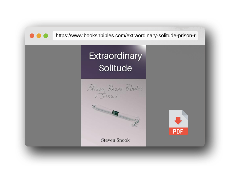 PDF Preview of the book Extraordinary Solitude: Prison, Razor Blades, & Jesus