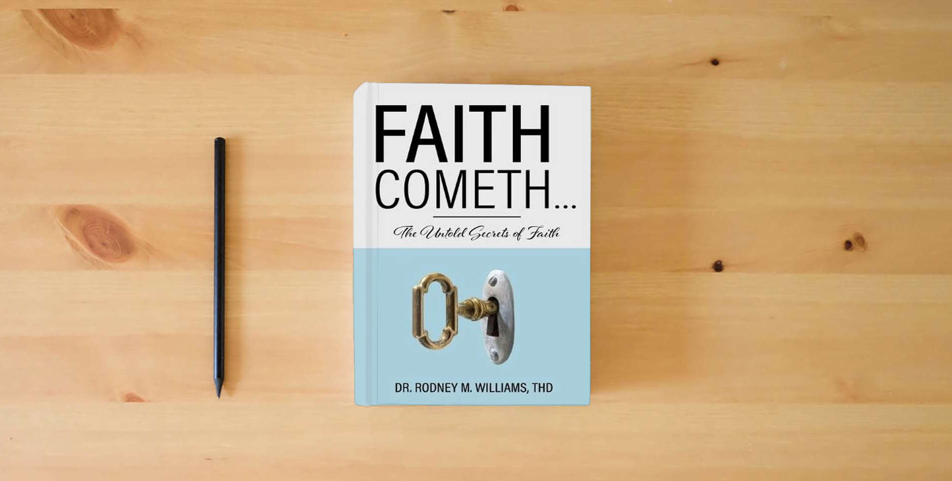 The book Faith Cometh...: The Untold Secrets of Faith is on the table
